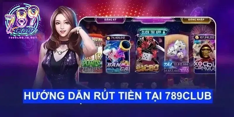 Hướng dẫn rút tiền 789club